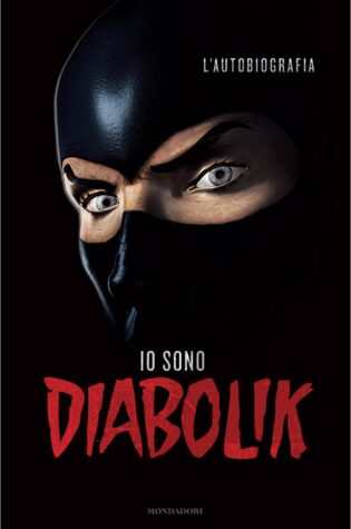 Recensione “Io sono Diabolik: L’autobiografia” di Mario Gomboli