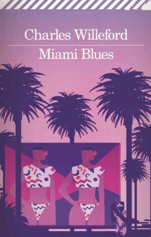 Recensione “Miami Blues” di Charles Willeford