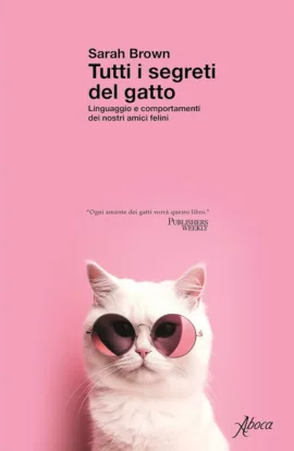 Recensione “Tutti i segreti del gatto” di Sarah Brown