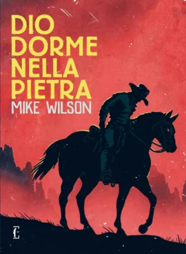 Recensione “Dio dorme nella pietra” di Mike Wilson