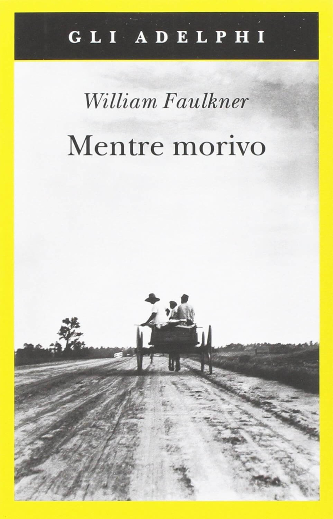 Recensione “Mentre morivo” di William Faulkner Recensione “Mentre morivo” di William Faulkner